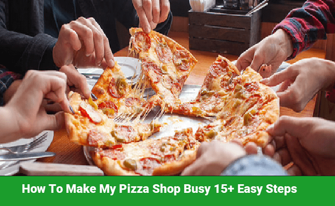 How To Make My Pizza Shop Busy
