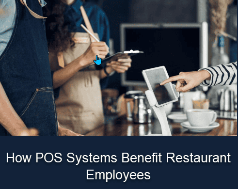 How POS Systems Benefit Restaurant Employees