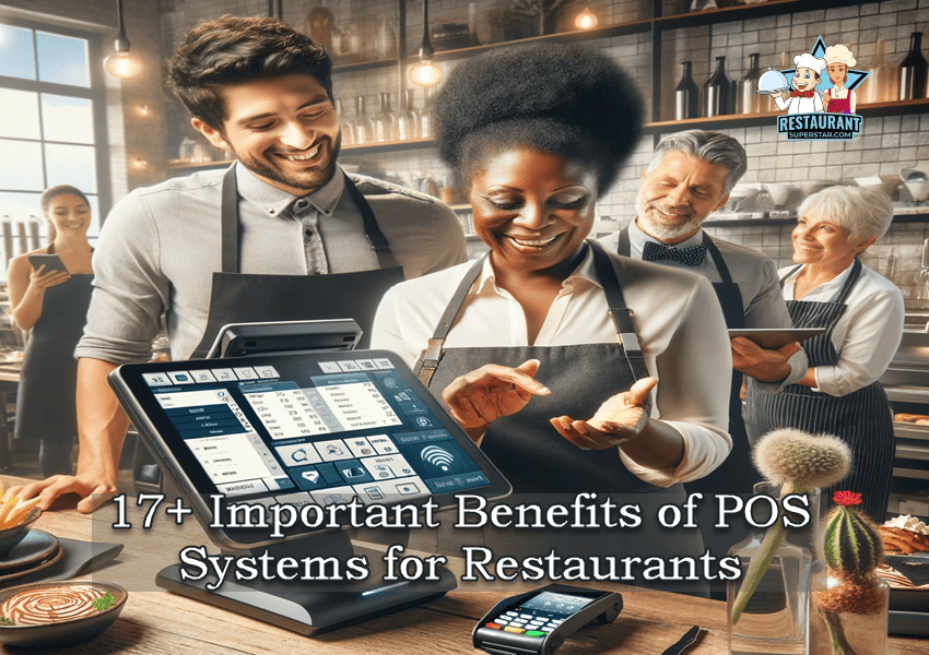 17+ Important Benefits of POS Systems for Restaurants