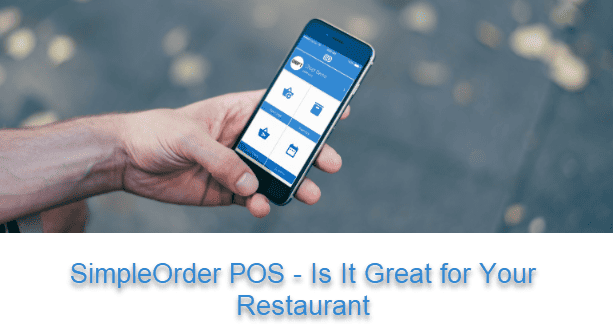 SimpleOrder POS - Is It Great for Your Restaurant