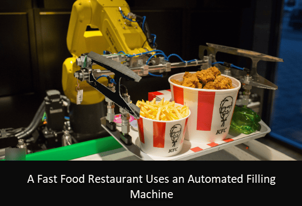 A Fast Food Restaurant Uses an Automated Filling Machine