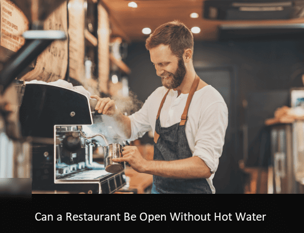 Can a Restaurant Be Open Without Hot Water