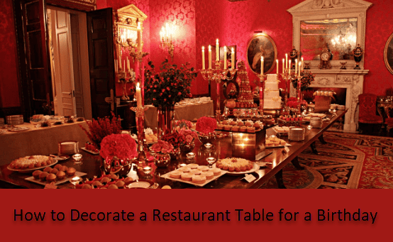 How to Decorate a Restaurant Table for a Birthday