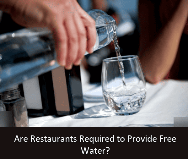 Are Restaurants Required to Provide Free Water?