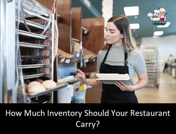 How Much Inventory Should Your Restaurant Carry