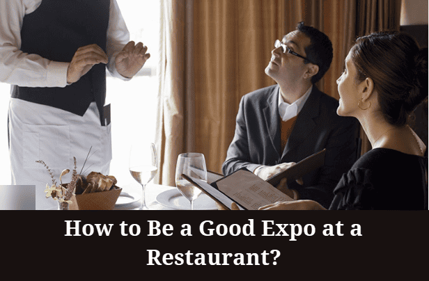 How to Be a Good Expo at a Restaurant