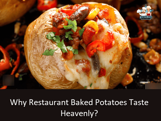 Why Restaurant Baked Potatoes Taste Heavenly