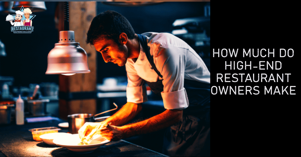 How Much Do High-End Restaurant Owners Make