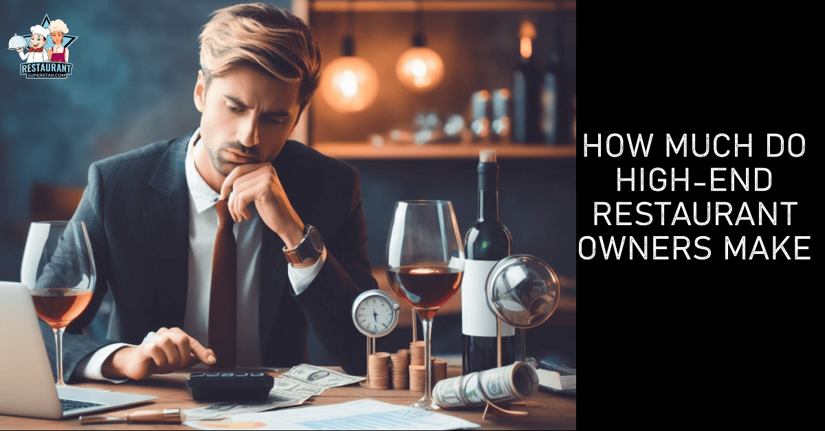 How Much Do High-End Restaurant Owners Make?